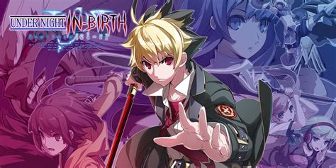  Under Night In-Birth Exe:Late[cl-r] - Een Mysterieuze 2D Fighter Met een Geheime Wereld!